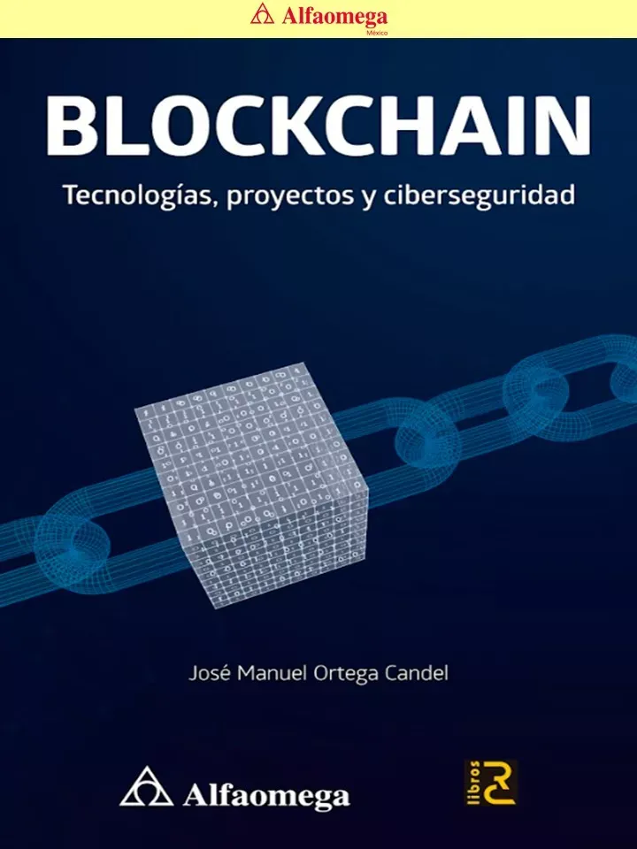 Descubre el Poder de la Blockchain: Reseña del Libro 'Ao Blockchain Tecnologías, Proyectos Y Ciberseguridad'